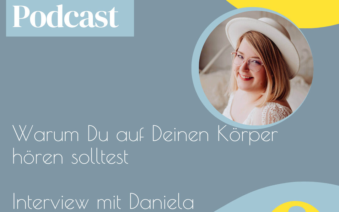 Podcastfolge #020: Warum Du auf Deinen Körper hören solltest – Interview mit Daniela Potschka