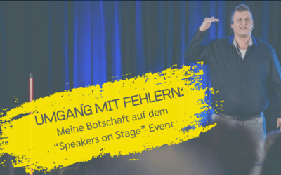 Umgang mit Fehlern: Meine Botschaft auf dem ‚Speakers on Stage‘ Event