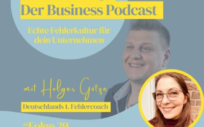 Podcastfolge 039: Fehlerfreundlich führen – Impulse aus dem Schulalltag für Unternehmen – Interview mit Sarah Gall