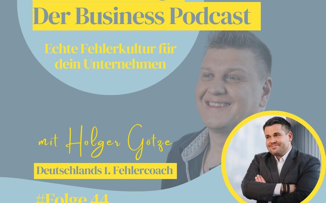 Podcastfolge 043: „Perfektion ist ein Fehler“ – über moderne Führung und Mut zum Scheitern – Interview mit Florian Wey
